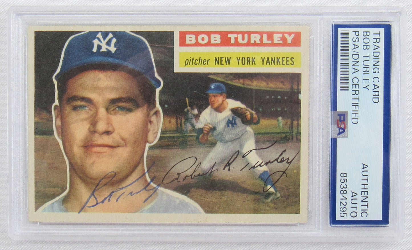 1956 Topps Bob Turley Signed Auto Autograph Encapsulated Baseball Card PSA/DNA